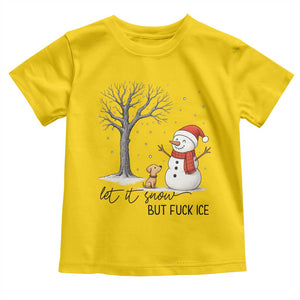 Let It Snow But Fuck Ice Toddler T Shirt Funny Snowman Christmas Winter TS10 Daisy Print Your Wear