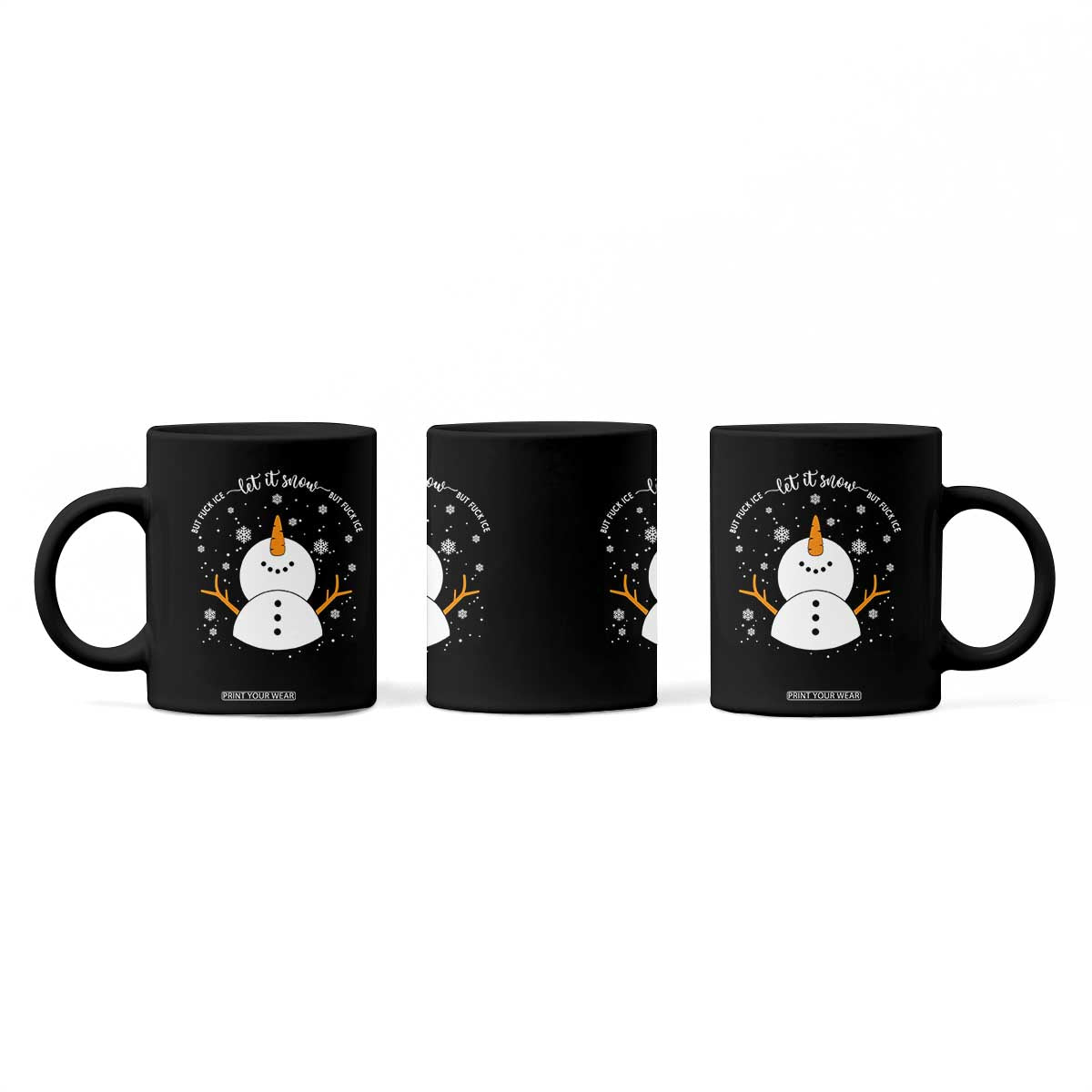 Anti ICE Christmas Coffee Mug Let It Snow But Fuck Ice Cute Snowman Winter TS10 Print Your Wear