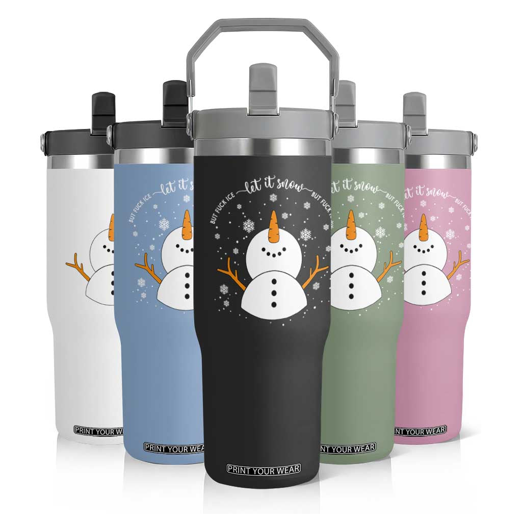 Anti ICE Christmas Flip Straw Tumbler Let It Snow But Fuck Ice Cute Snowman Winter TS10 Print Your Wear