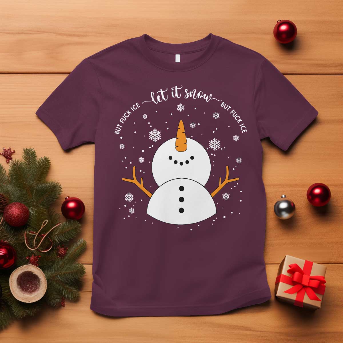 Anti ICE Christmas T Shirt Let It Snow But Fuck Ice Cute Snowman Winter TS10 Maroon Print Your Wear