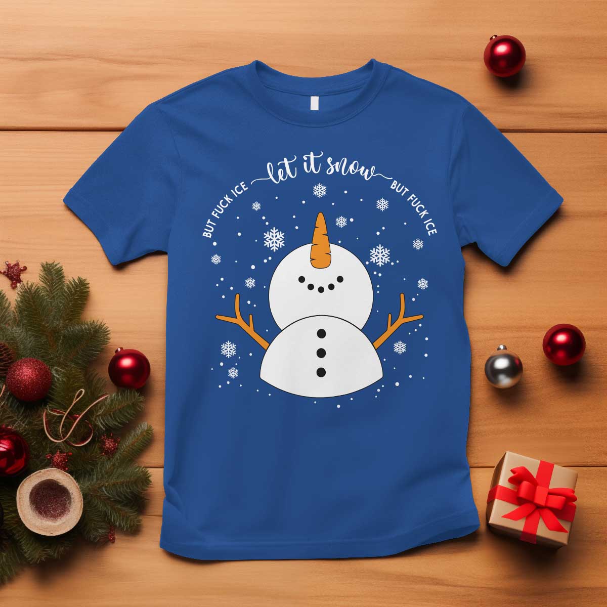 Anti ICE Christmas T Shirt Let It Snow But Fuck Ice Cute Snowman Winter TS10 Royal Blue Print Your Wear