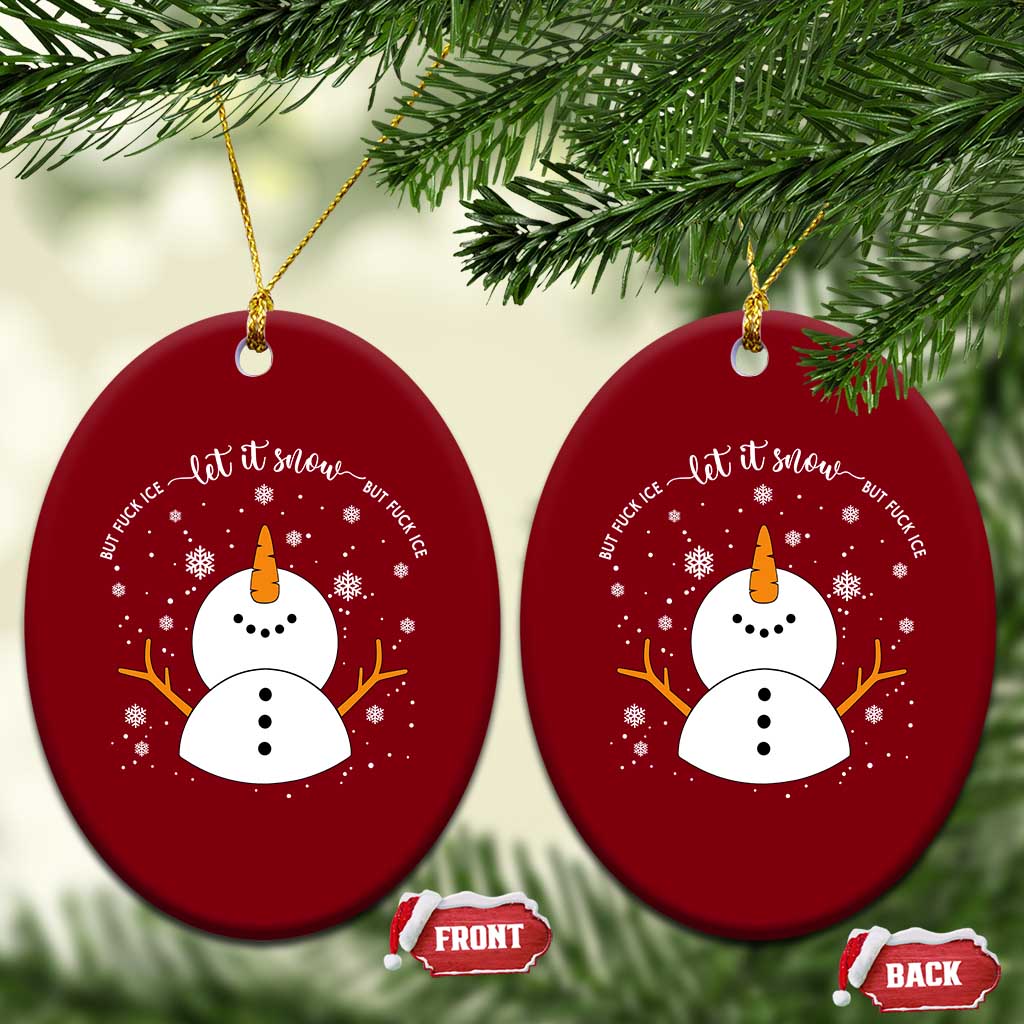 Anti ICE Christmas Ceramic Ornament Let It Snow But Fuck Ice Cute Snowman Winter TS10 Print Your Wear