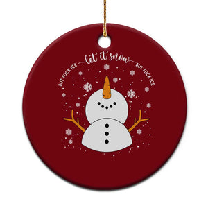 Anti ICE Christmas Ceramic Ornament Let It Snow But Fuck Ice Cute Snowman Winter TS10 1pc Red Print Your Wear
