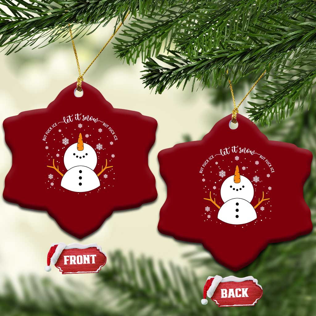 Anti ICE Christmas Ceramic Ornament Let It Snow But Fuck Ice Cute Snowman Winter TS10 Print Your Wear