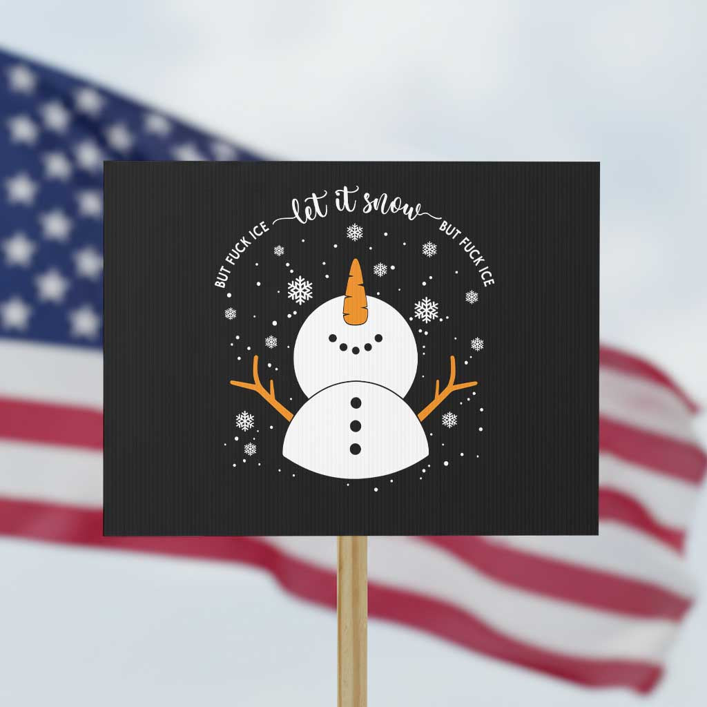 Anti ICE Christmas Protest Sign Let It Snow But Fuck Ice Cute Snowman Winter TS10 Horizontal 18