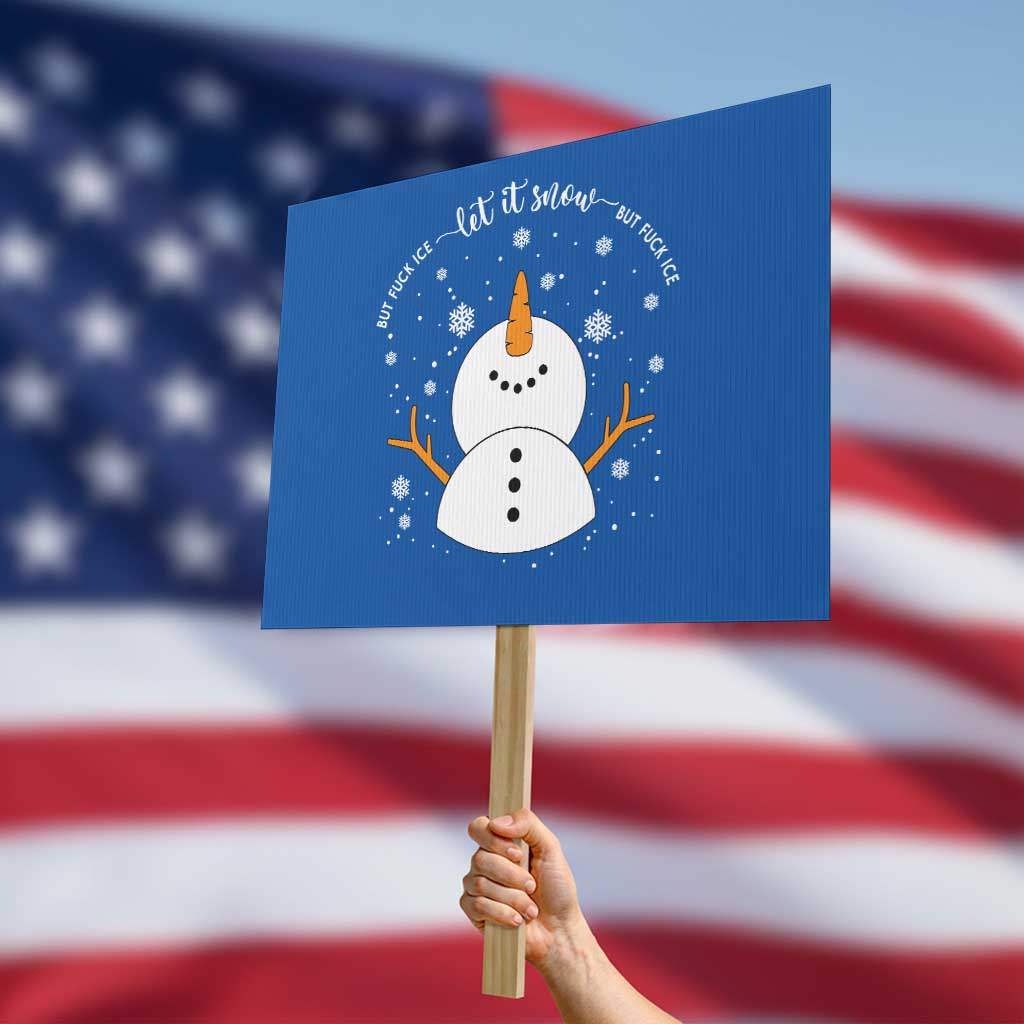 Anti ICE Christmas Protest Sign Let It Snow But Fuck Ice Cute Snowman Winter TS10 Horizontal 18