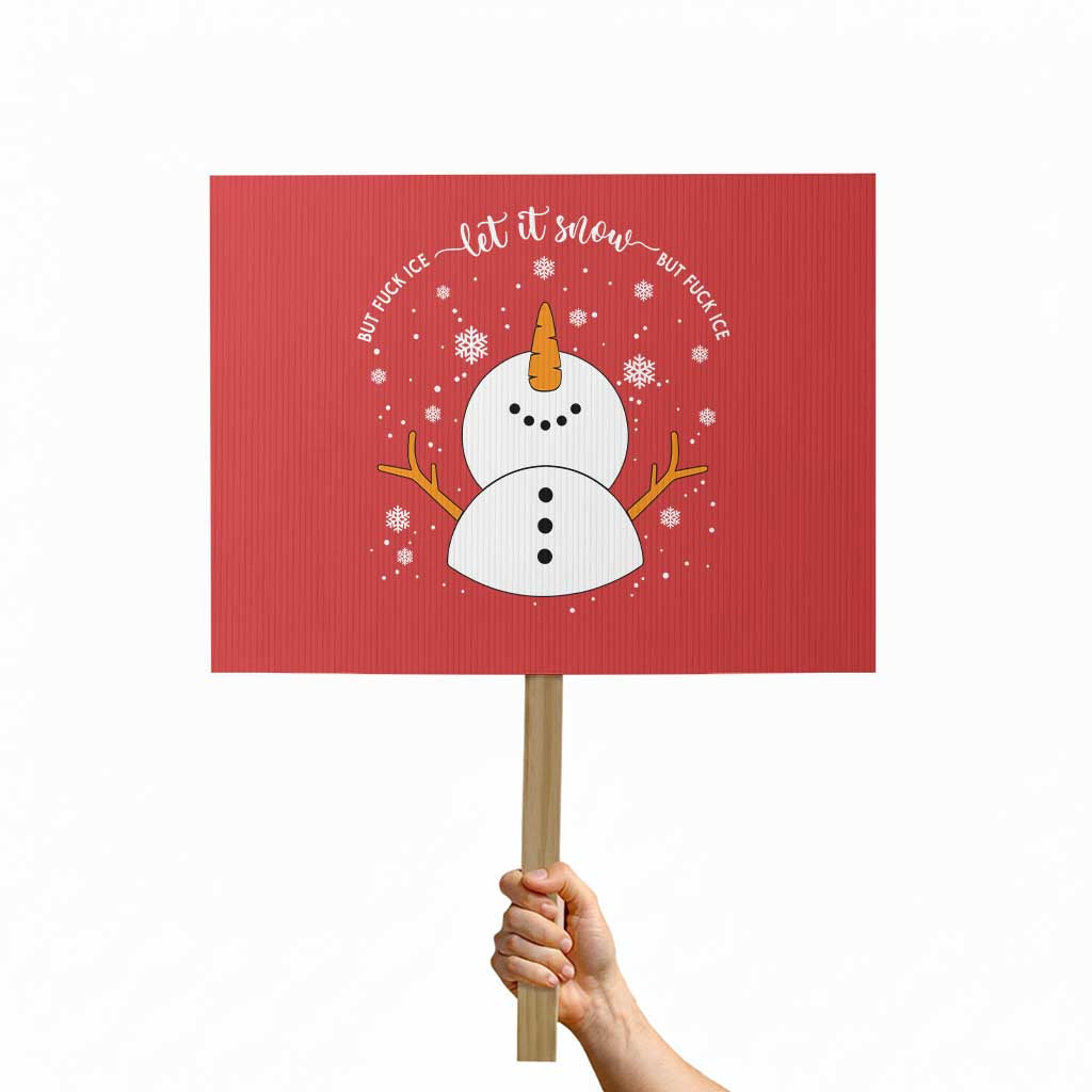 Anti ICE Christmas Protest Sign Let It Snow But Fuck Ice Cute Snowman Winter TS10 Horizontal 18