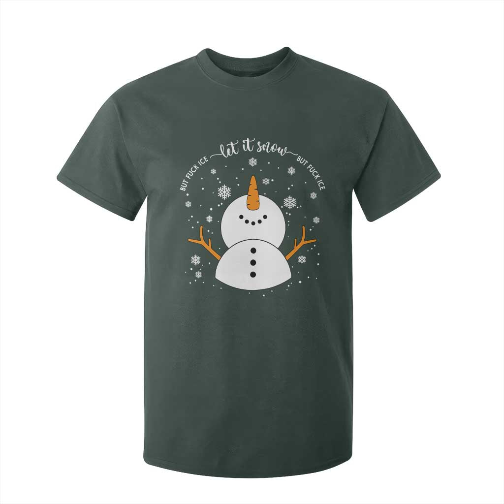 Anti ICE Christmas T Shirt For Kid Let It Snow But Fuck Ice Cute Snowman Winter TS10 Dark Forest Green Print Your Wear