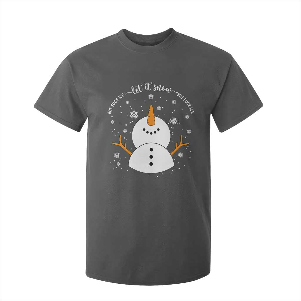 Anti ICE Christmas T Shirt For Kid Let It Snow But Fuck Ice Cute Snowman Winter TS10 Dark Heather Print Your Wear