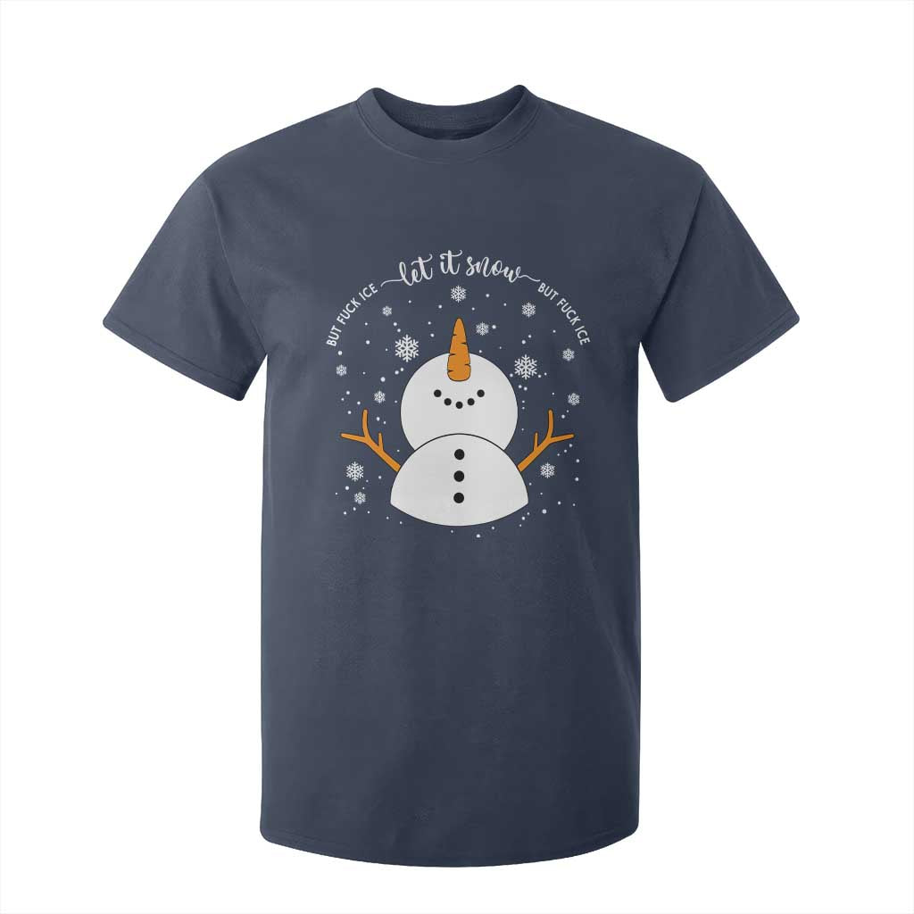 Anti ICE Christmas T Shirt For Kid Let It Snow But Fuck Ice Cute Snowman Winter TS10 Navy Print Your Wear