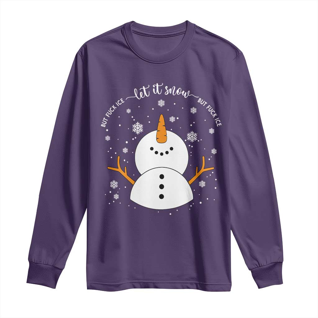 Anti ICE Christmas Long Sleeve Shirt Let It Snow But Fuck Ice Cute Snowman Winter TS10 Purple Print Your Wear