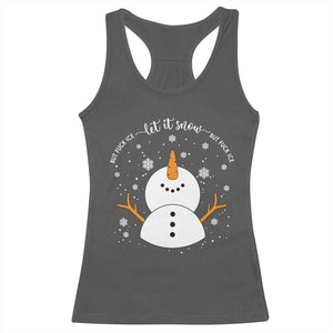 Anti ICE Christmas Racerback Tank Top Let It Snow But Fuck Ice Cute Snowman Winter TS10 Dark Heather Print Your Wear