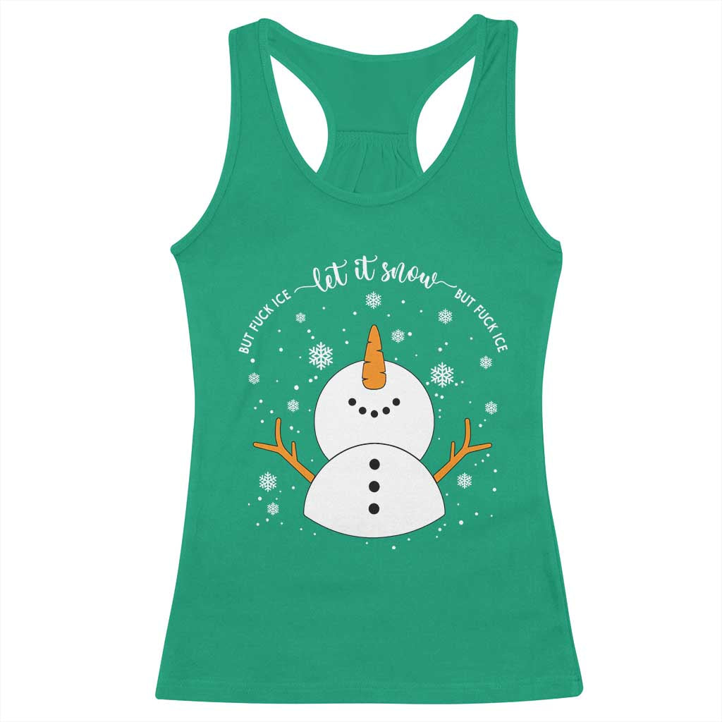 Anti ICE Christmas Racerback Tank Top Let It Snow But Fuck Ice Cute Snowman Winter TS10 Irish Green Print Your Wear