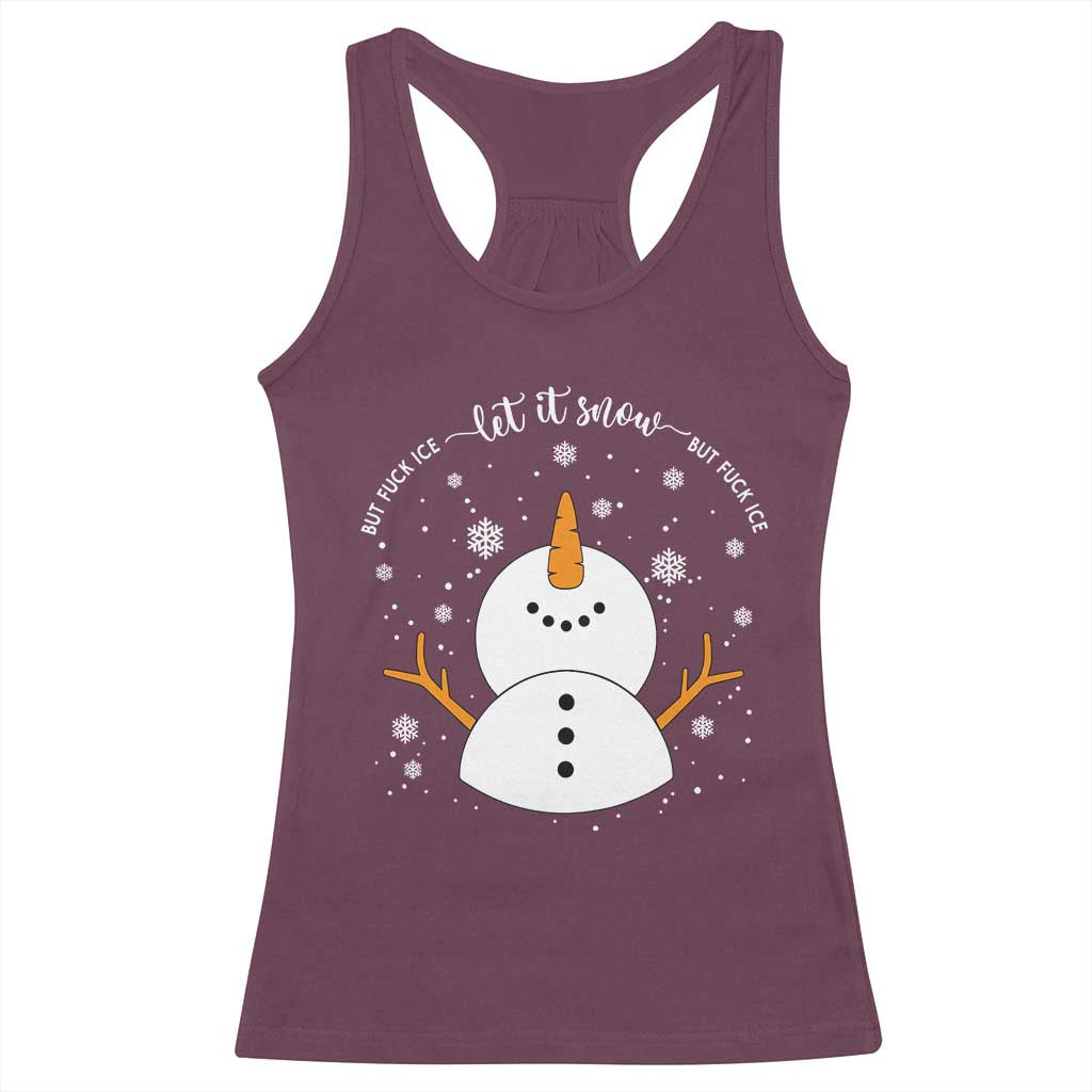 Anti ICE Christmas Racerback Tank Top Let It Snow But Fuck Ice Cute Snowman Winter TS10 Maroon Print Your Wear