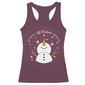 Anti ICE Christmas Racerback Tank Top Let It Snow But Fuck Ice Cute Snowman Winter TS10 Maroon Print Your Wear