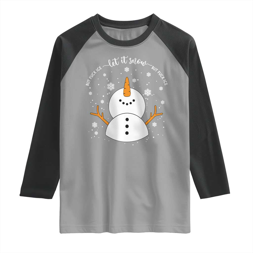 Anti ICE Christmas Raglan Shirt Let It Snow But Fuck Ice Cute Snowman Winter TS10 Sport Gray Black Print Your Wear