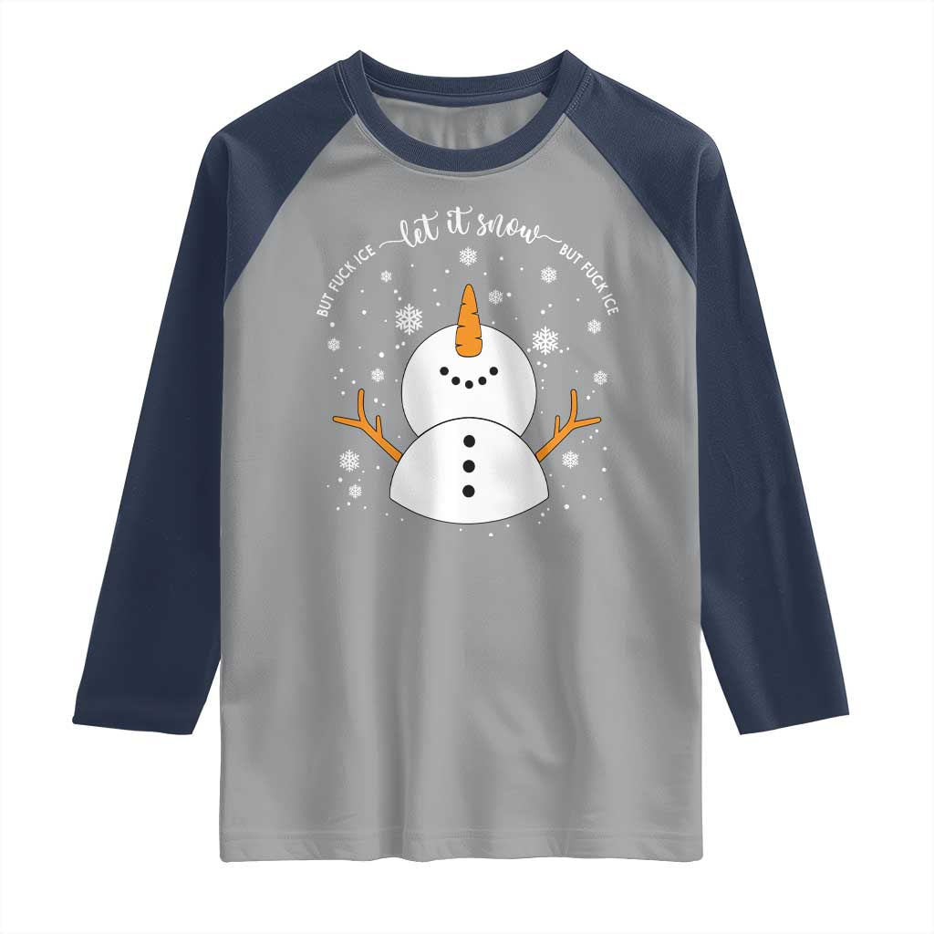 Anti ICE Christmas Raglan Shirt Let It Snow But Fuck Ice Cute Snowman Winter TS10 Sport Gray Navy Print Your Wear