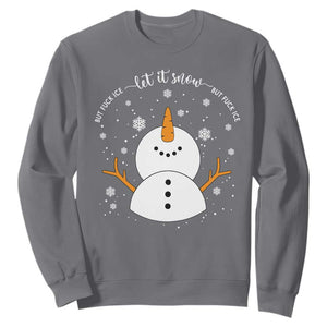 Anti ICE Christmas Sweatshirt Let It Snow But Fuck Ice Cute Snowman Winter TS10 Charcoal Print Your Wear