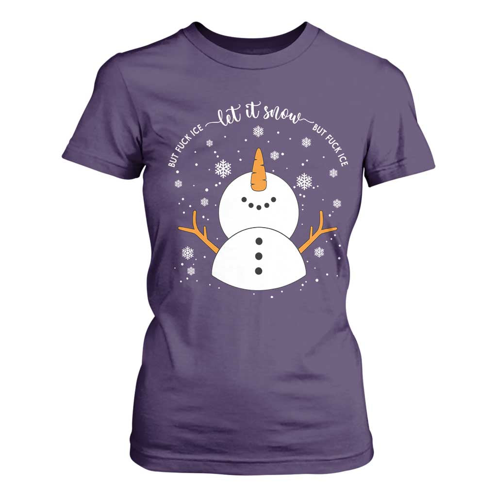 Anti ICE Christmas T Shirt For Women Let It Snow But Fuck Ice Cute Snowman Winter TS10 Purple Print Your Wear