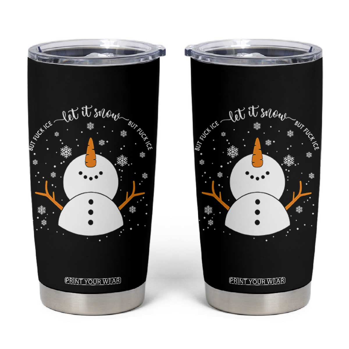 Anti ICE Christmas Tumbler Cup Let It Snow But Fuck Ice Cute Snowman Winter TS10 Black Print Your Wear