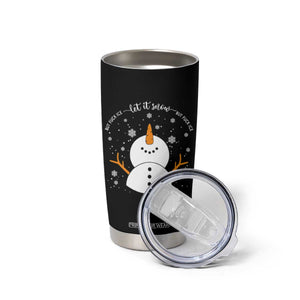 Anti ICE Christmas Tumbler Cup Let It Snow But Fuck Ice Cute Snowman Winter TS10 Print Your Wear