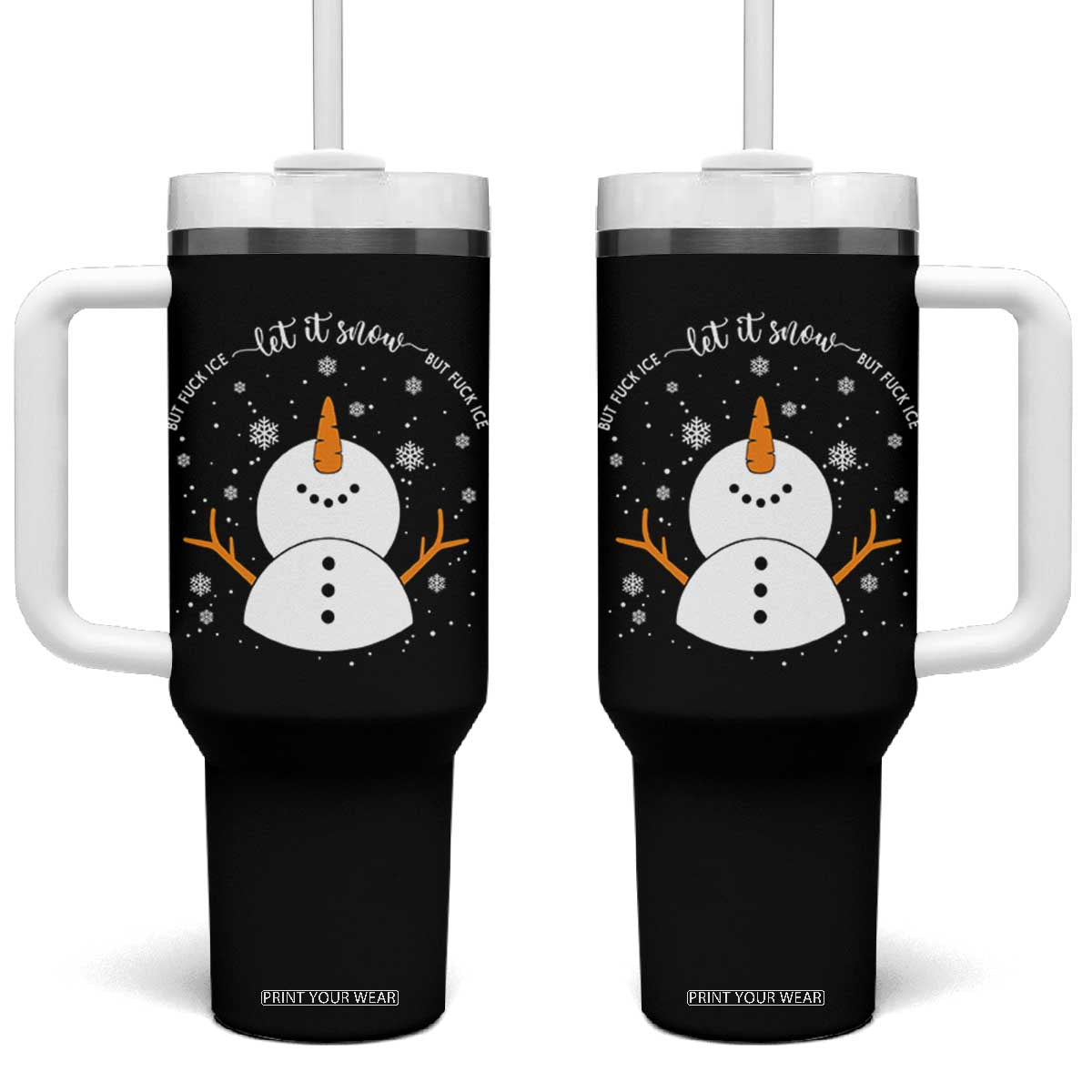 Anti ICE Christmas Tumbler With Handle Let It Snow But Fuck Ice Cute Snowman Winter TS10 One Size: 40 oz Black Print Your Wear