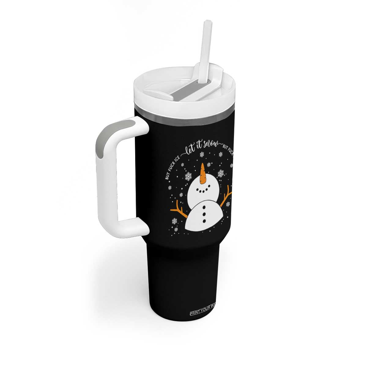 Anti ICE Christmas Tumbler With Handle Let It Snow But Fuck Ice Cute Snowman Winter TS10 Print Your Wear