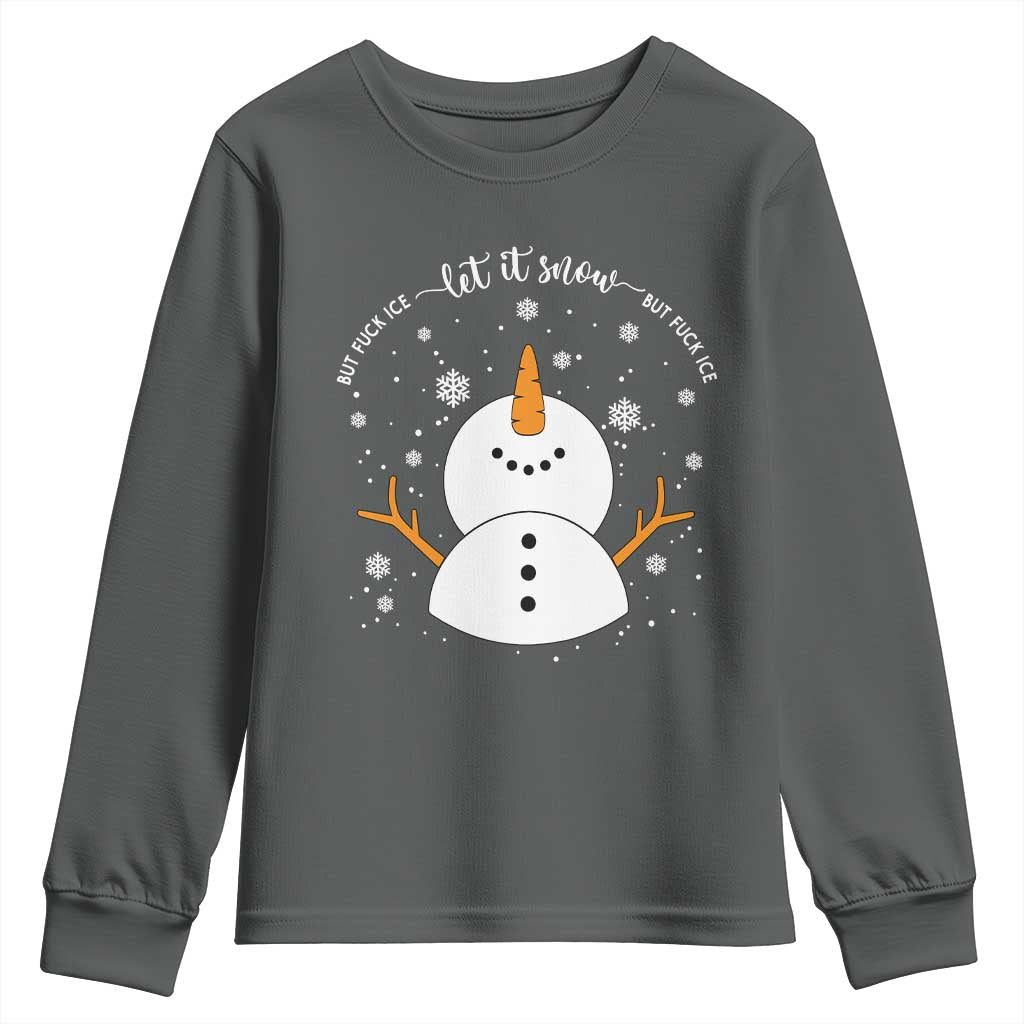 Anti ICE Christmas Youth Sweatshirt Let It Snow But Fuck Ice Cute Snowman Winter TS10 Dark Heather Print Your Wear
