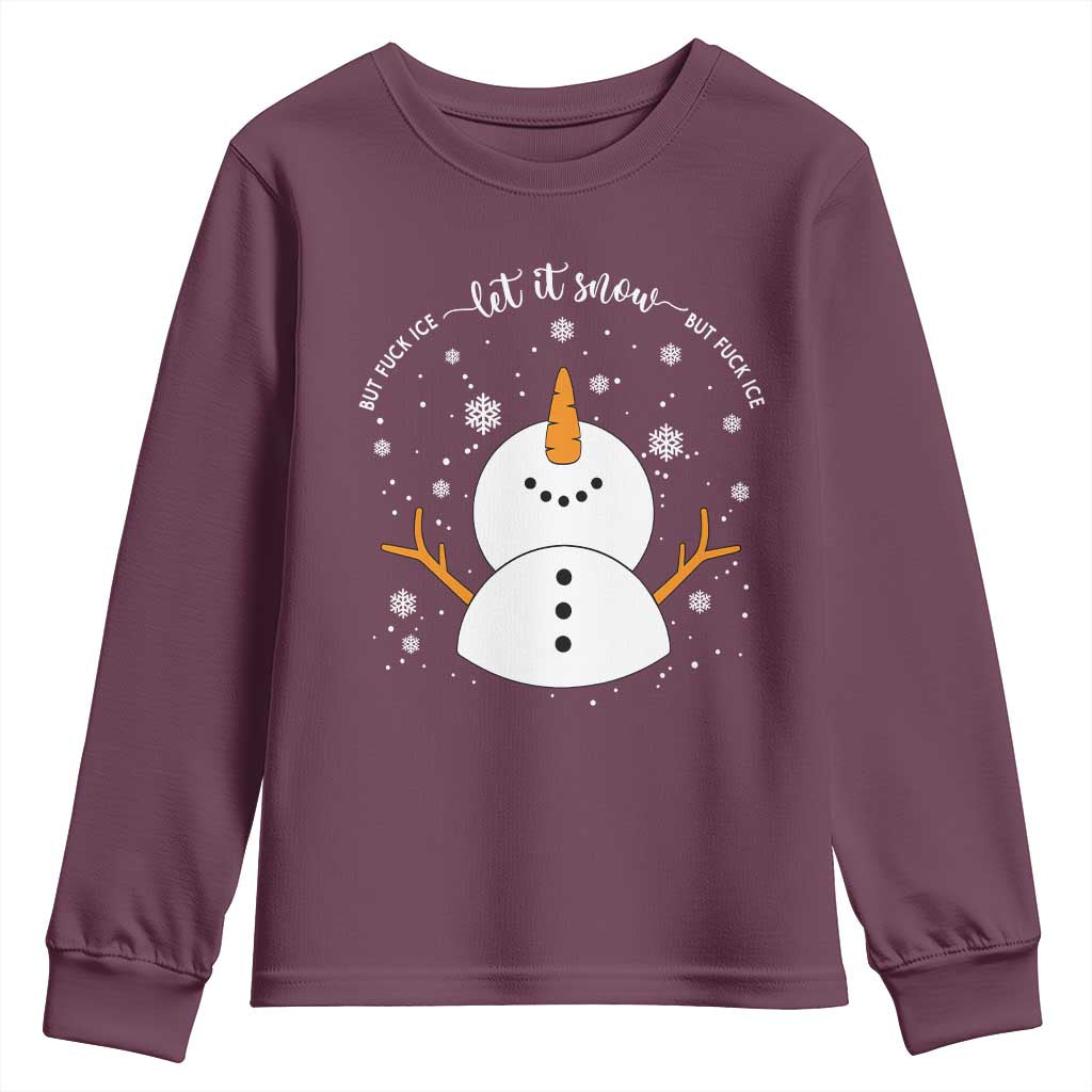 Anti ICE Christmas Youth Sweatshirt Let It Snow But Fuck Ice Cute Snowman Winter TS10 Maroon Print Your Wear