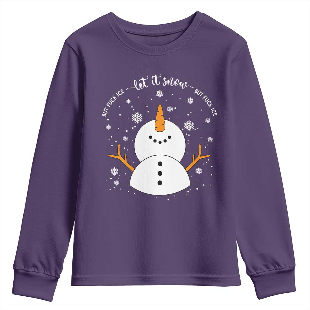Anti ICE Christmas Youth Sweatshirt Let It Snow But Fuck Ice Cute Snowman Winter TS10 Purple Print Your Wear