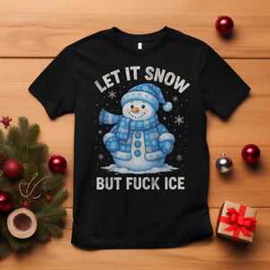 Anti ICE Christmas T Shirt Retro Blue Snowman Let It Snow But Fuck Ice TS10 Black Print Your Wear