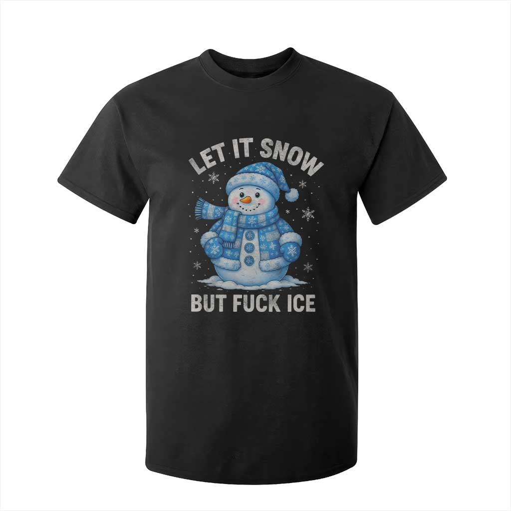 Anti ICE Christmas T Shirt For Kid Retro Blue Snowman Let It Snow But Fuck Ice TS10 Black Print Your Wear