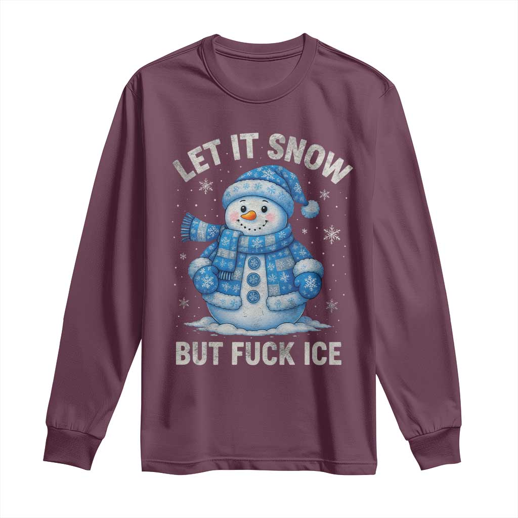 Anti ICE Christmas Long Sleeve Shirt Retro Blue Snowman Let It Snow But Fuck Ice TS10 Maroon Print Your Wear