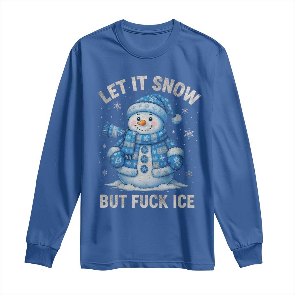 Anti ICE Christmas Long Sleeve Shirt Retro Blue Snowman Let It Snow But Fuck Ice TS10 Royal Blue Print Your Wear