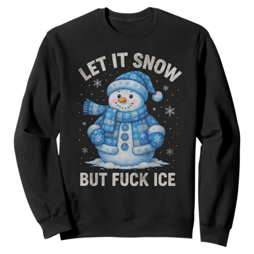 Anti ICE Christmas Sweatshirt Retro Blue Snowman Let It Snow But Fuck Ice TS10 Black Print Your Wear
