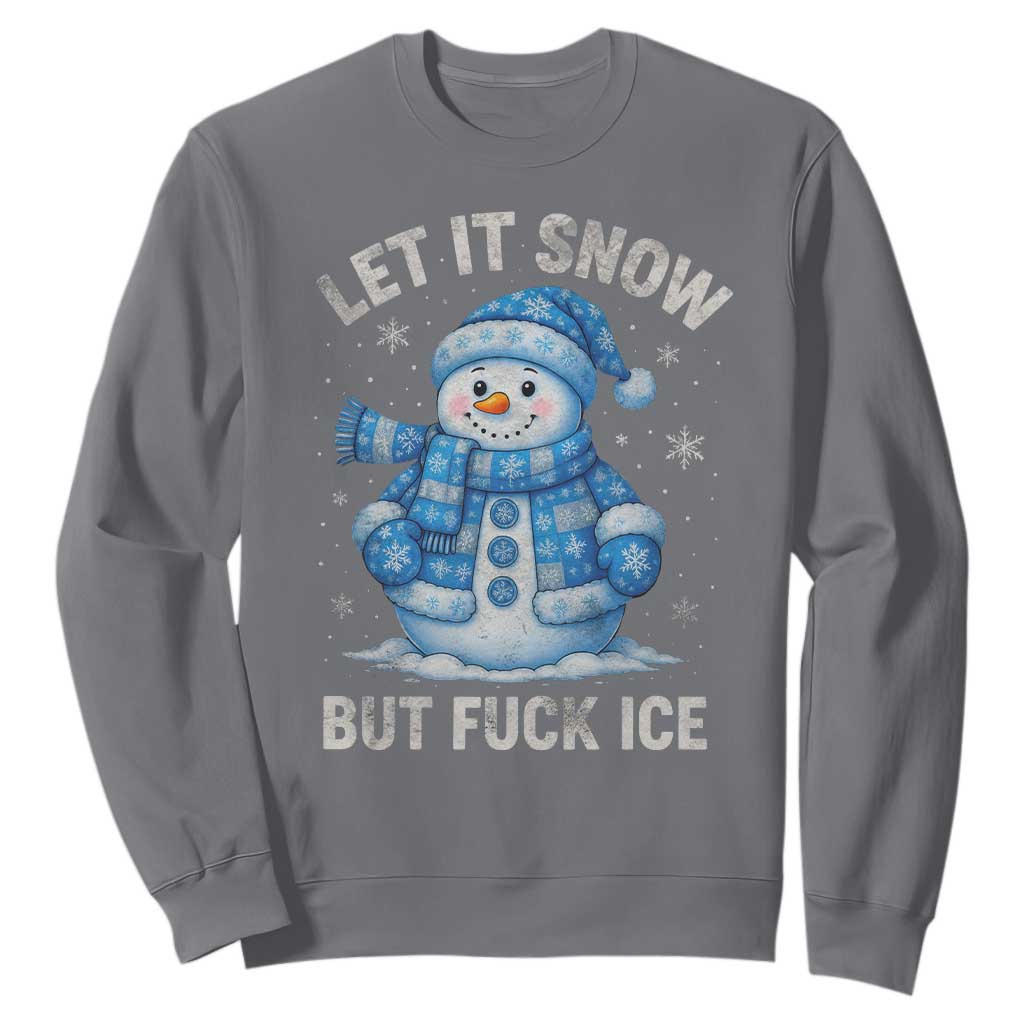 Anti ICE Christmas Sweatshirt Retro Blue Snowman Let It Snow But Fuck Ice TS10 Charcoal Print Your Wear