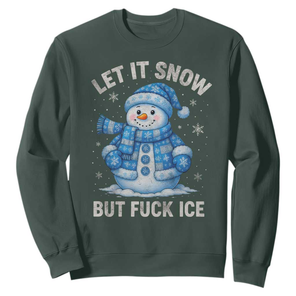 Anti ICE Christmas Sweatshirt Retro Blue Snowman Let It Snow But Fuck Ice TS10 Dark Forest Green Print Your Wear