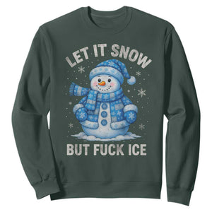 Anti ICE Christmas Sweatshirt Retro Blue Snowman Let It Snow But Fuck Ice TS10 Dark Forest Green Print Your Wear