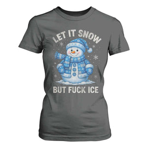 Anti ICE Christmas T Shirt For Women Retro Blue Snowman Let It Snow But Fuck Ice TS10 Dark Heather Print Your Wear