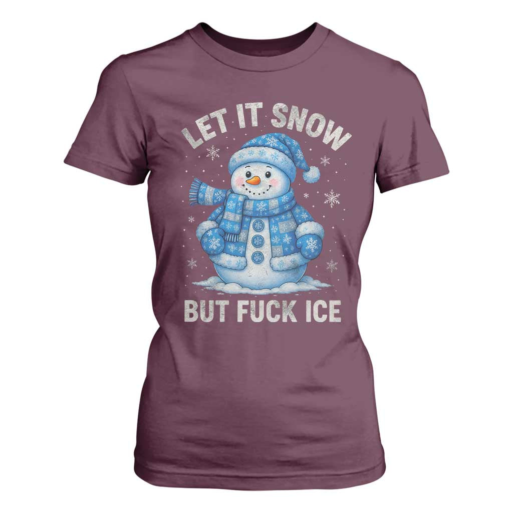 Anti ICE Christmas T Shirt For Women Retro Blue Snowman Let It Snow But Fuck Ice TS10 Maroon Print Your Wear