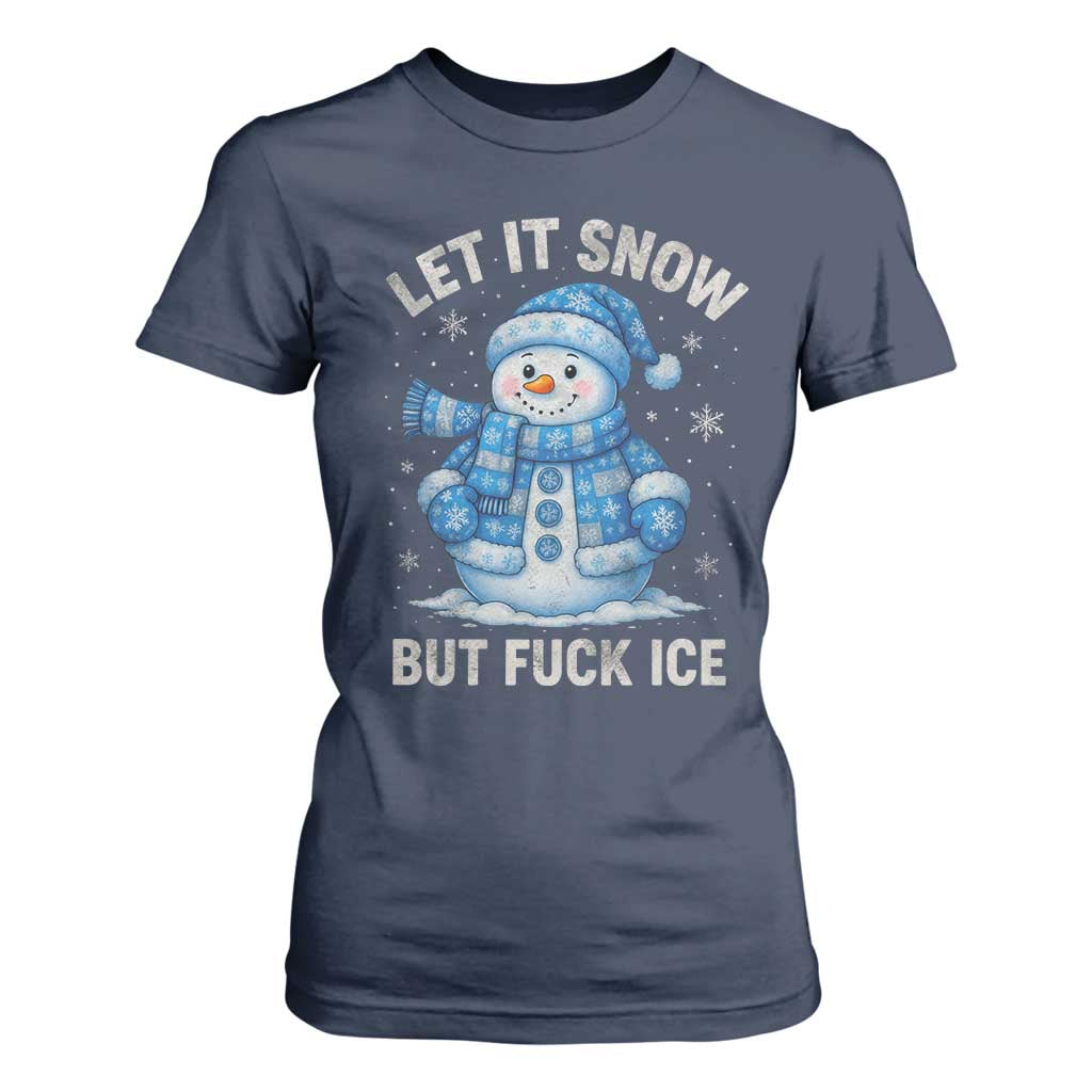 Anti ICE Christmas T Shirt For Women Retro Blue Snowman Let It Snow But Fuck Ice TS10 Navy Print Your Wear