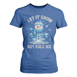 Anti ICE Christmas T Shirt For Women Retro Blue Snowman Let It Snow But Fuck Ice TS10 Royal Blue Print Your Wear