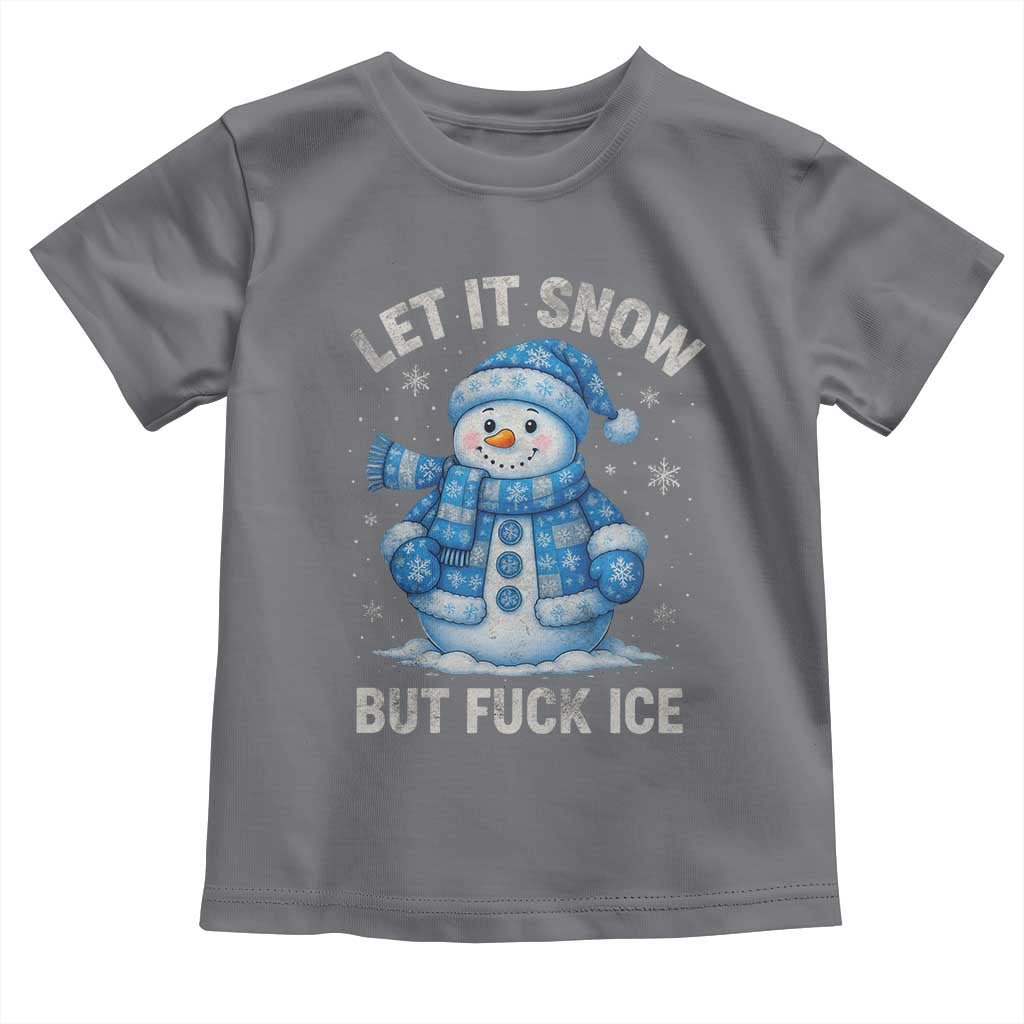 Anti ICE Christmas Toddler T Shirt Retro Blue Snowman Let It Snow But Fuck Ice TS10 Charcoal Print Your Wear