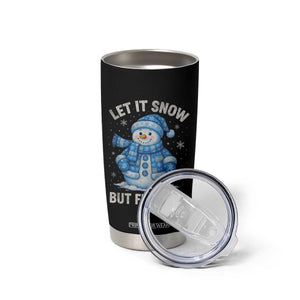 Anti ICE Christmas Tumbler Cup Retro Blue Snowman Let It Snow But Fuck Ice TS10 Print Your Wear