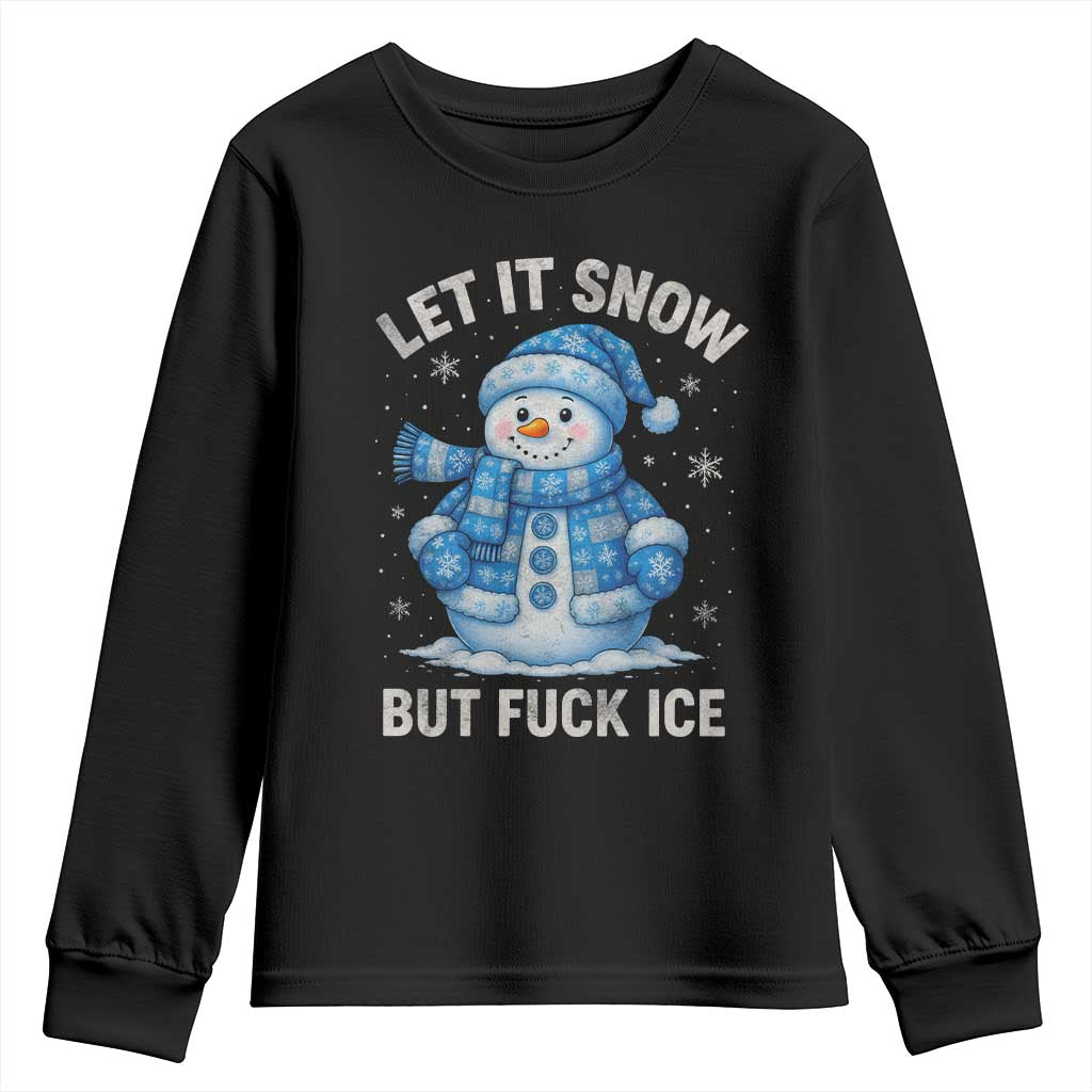 Anti ICE Christmas Youth Sweatshirt Retro Blue Snowman Let It Snow But Fuck Ice TS10 Black Print Your Wear