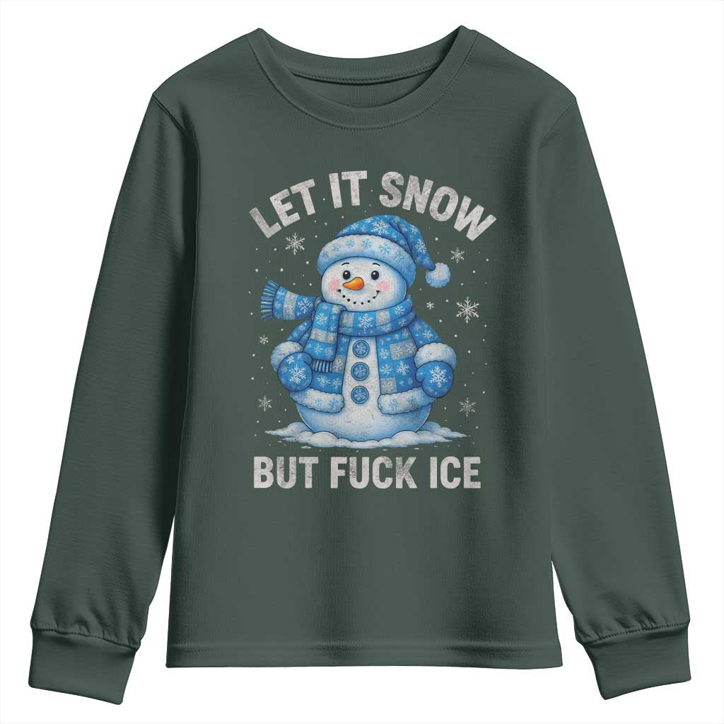 Anti ICE Christmas Youth Sweatshirt Retro Blue Snowman Let It Snow But Fuck Ice TS10 Dark Forest Green Print Your Wear