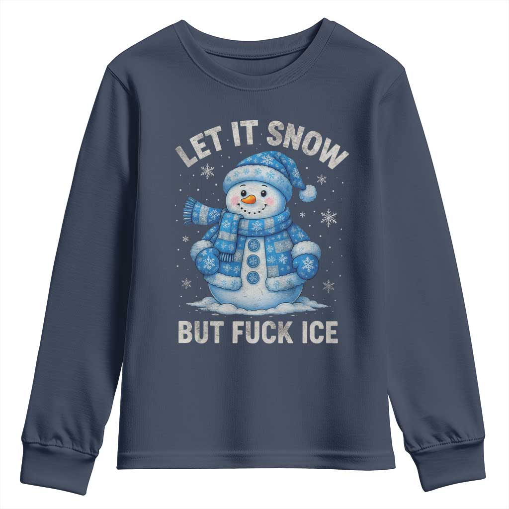 Anti ICE Christmas Youth Sweatshirt Retro Blue Snowman Let It Snow But Fuck Ice TS10 Navy Print Your Wear