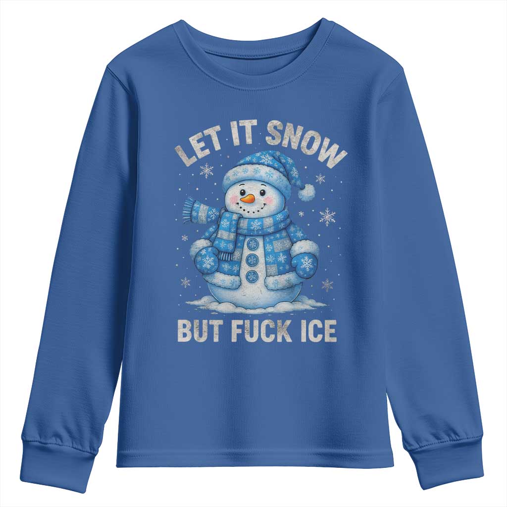 Anti ICE Christmas Youth Sweatshirt Retro Blue Snowman Let It Snow But Fuck Ice TS10 Royal Blue Print Your Wear