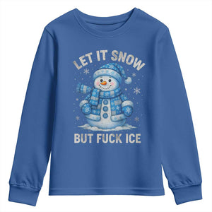 Anti ICE Christmas Youth Sweatshirt Retro Blue Snowman Let It Snow But Fuck Ice TS10 Royal Blue Print Your Wear