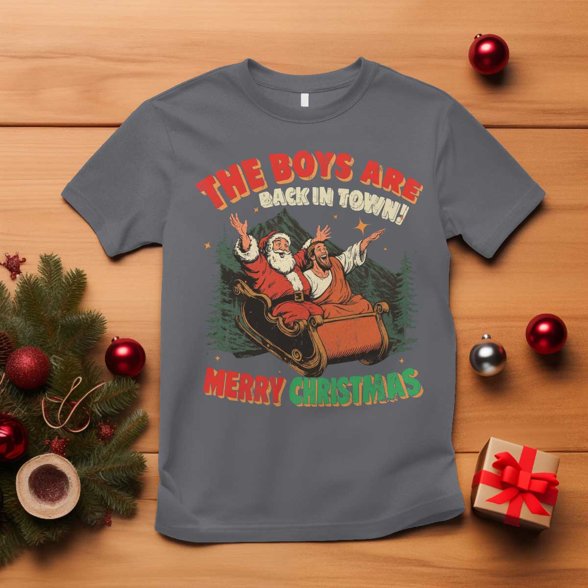 The Boys Are Back in Town Christmas T Shirt Funny Santa Jesus TS10 Charcoal Print Your Wear